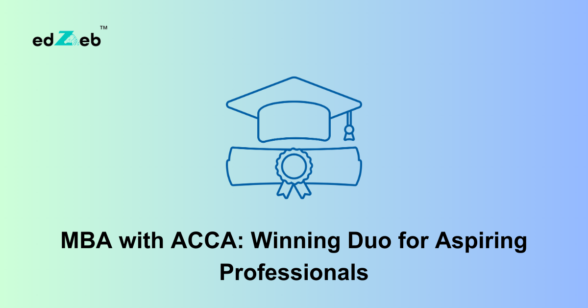 MBA with ACCA : Winning Duo for Aspiring Professionals