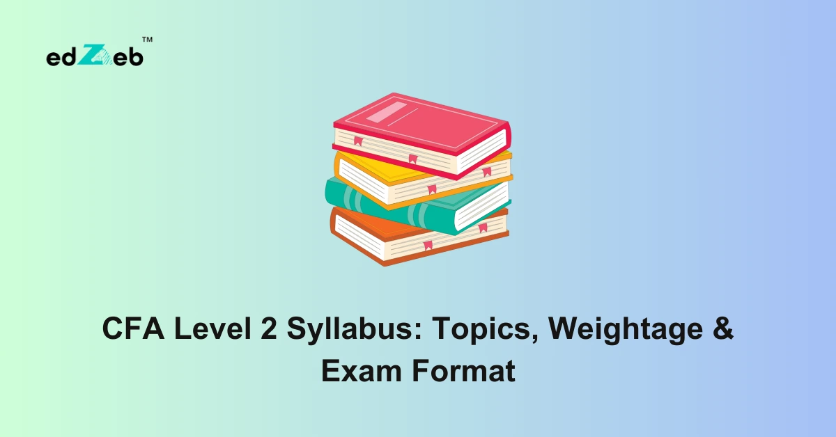 CFA Level 2 Syllabus: Subject Weightage & Exam Format