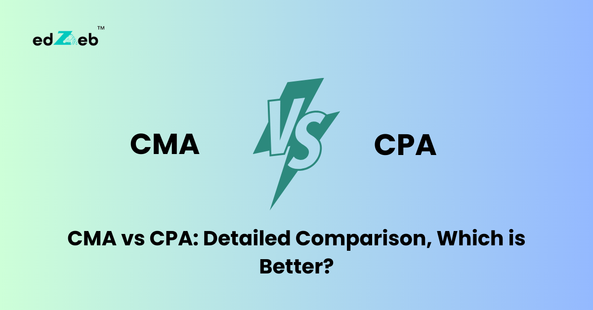 CMA vs CPA: Detailed Comparison, Which is Better?