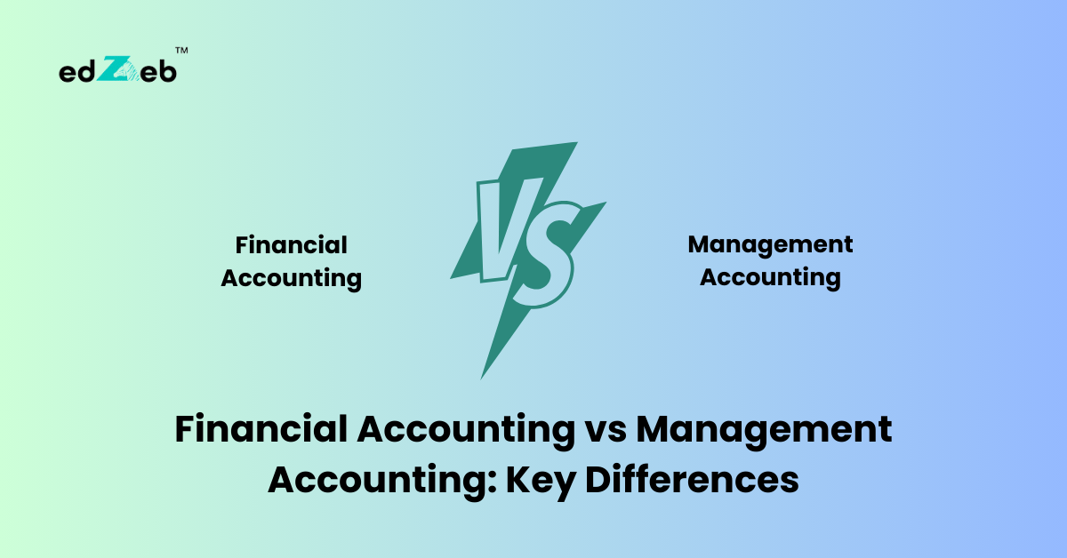 Financial Accounting vs Management Accounting