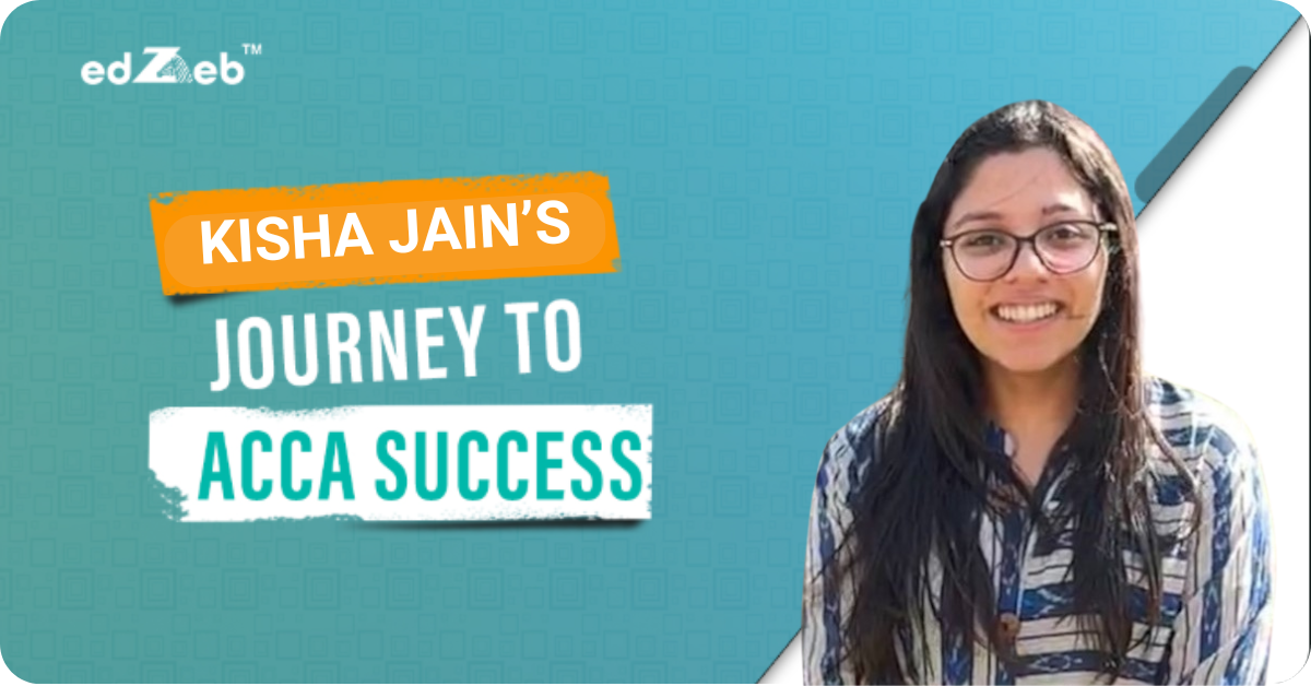 Kisha Jain's Journey to ACCA Success