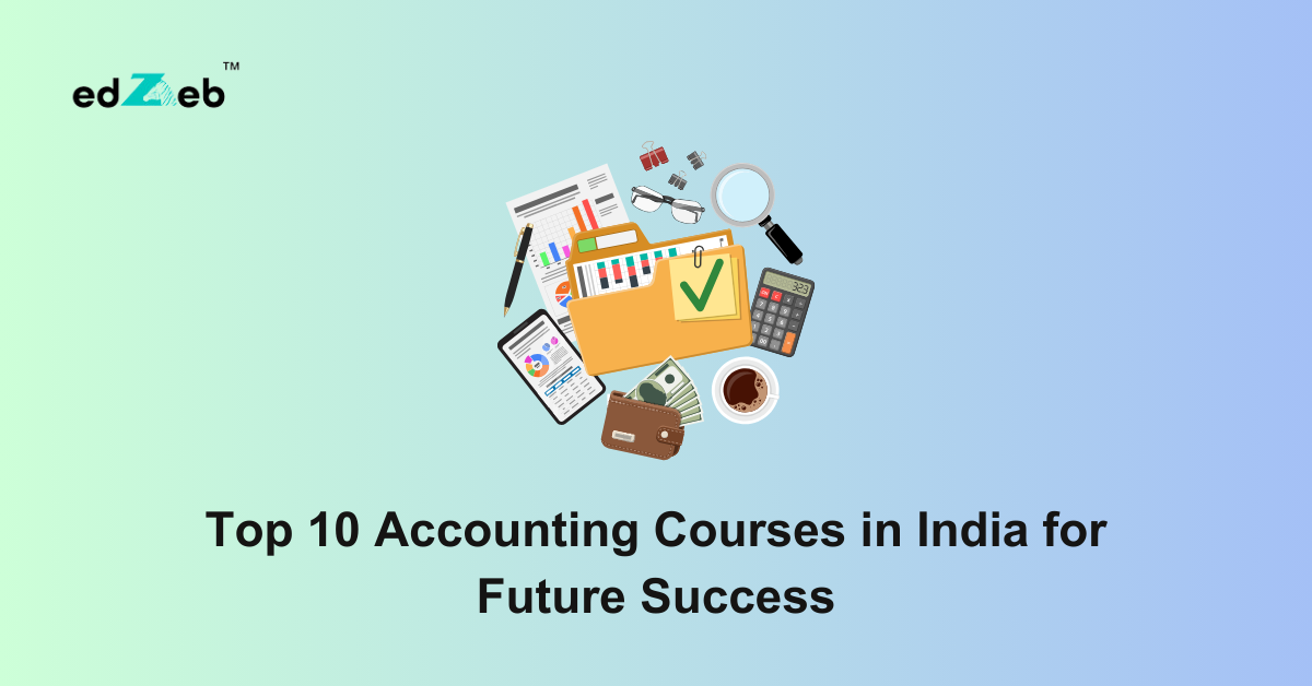 Top 10 Accounting Courses in India for Future Success